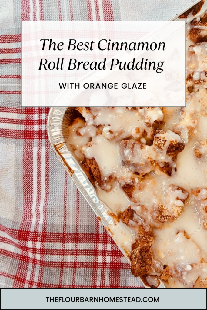 The Best Cinnamon Roll Bread Pudding with Orange Glaze - The Flour Barn ...